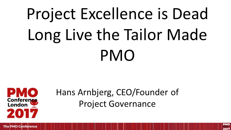 Project Excellence is Dead Long Live the Tailor Made PMO
